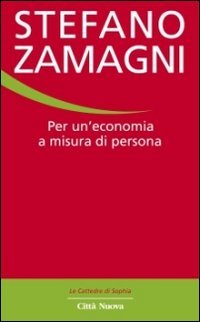 Per un'economia a misura di persona (Le cattedre di Sophia)