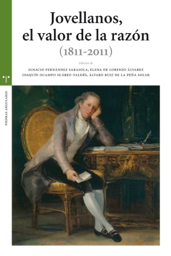 Jovellanos, el valor de la razón (1811-2011) (Estudios Históricos La Olmeda)