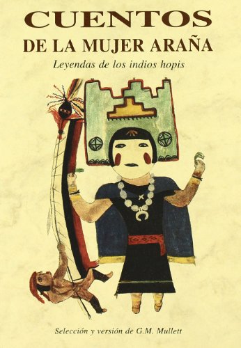 CUENTOS DE LA MUJER ARA?A, LEYENDAS INDIOS HOPIS (BIBLIOTECA CUENTOS MARAVILLOSOS)