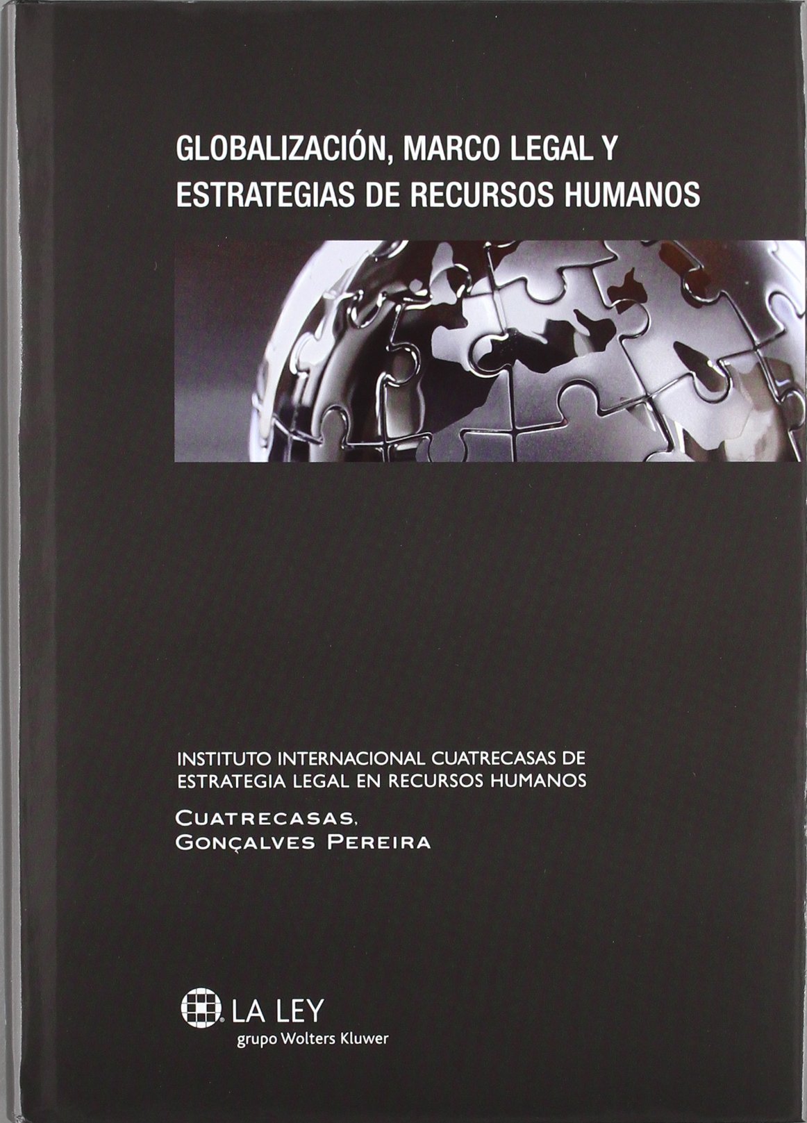 Globalización, Marco Legal Y Estrategias De Recursos Humanos (SIN COLECCION)