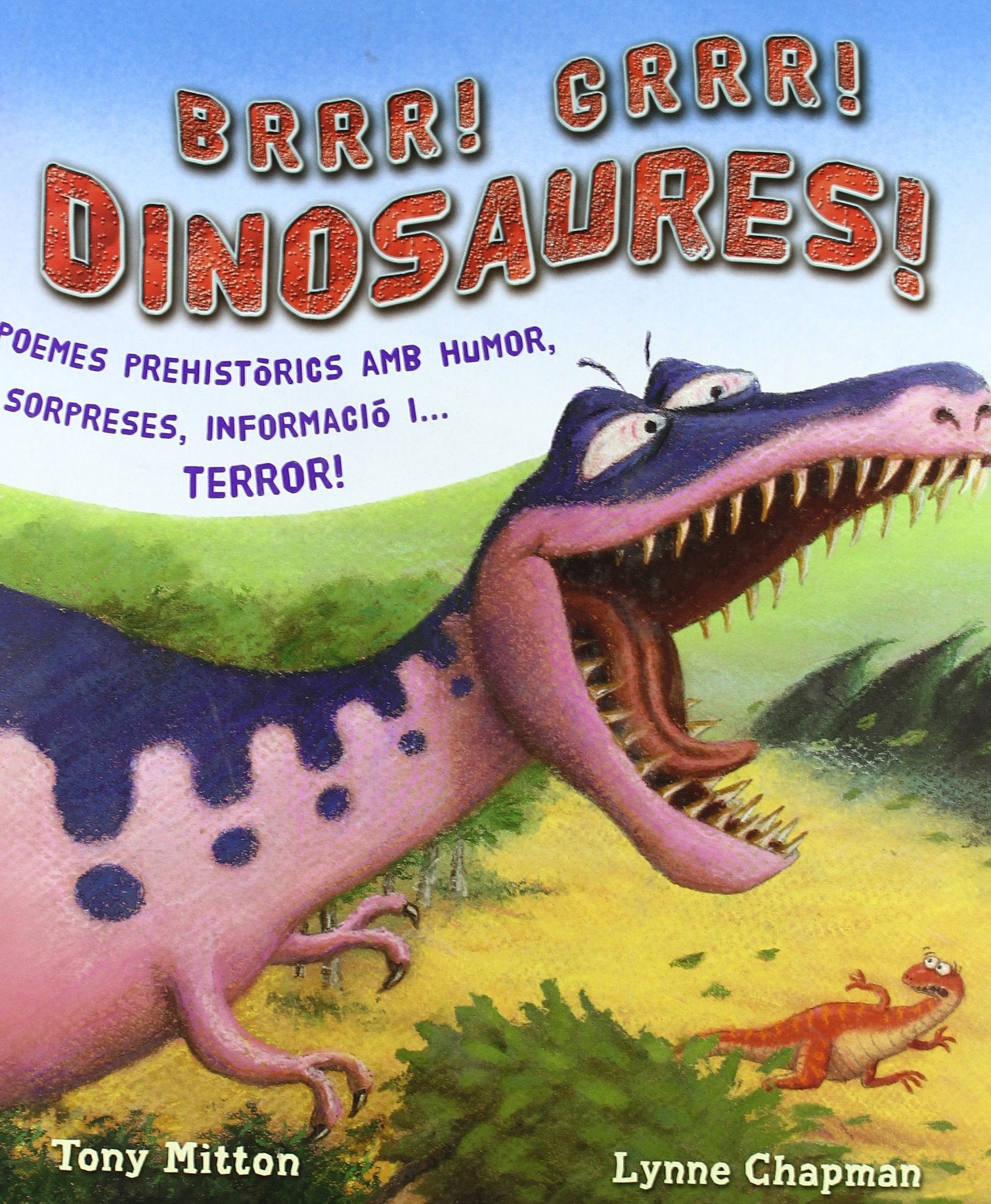 ¡Brr! ¡Grr! Dinosaures! Poemes prehistòrics amb humor, sorpreses, informació i ... terror!