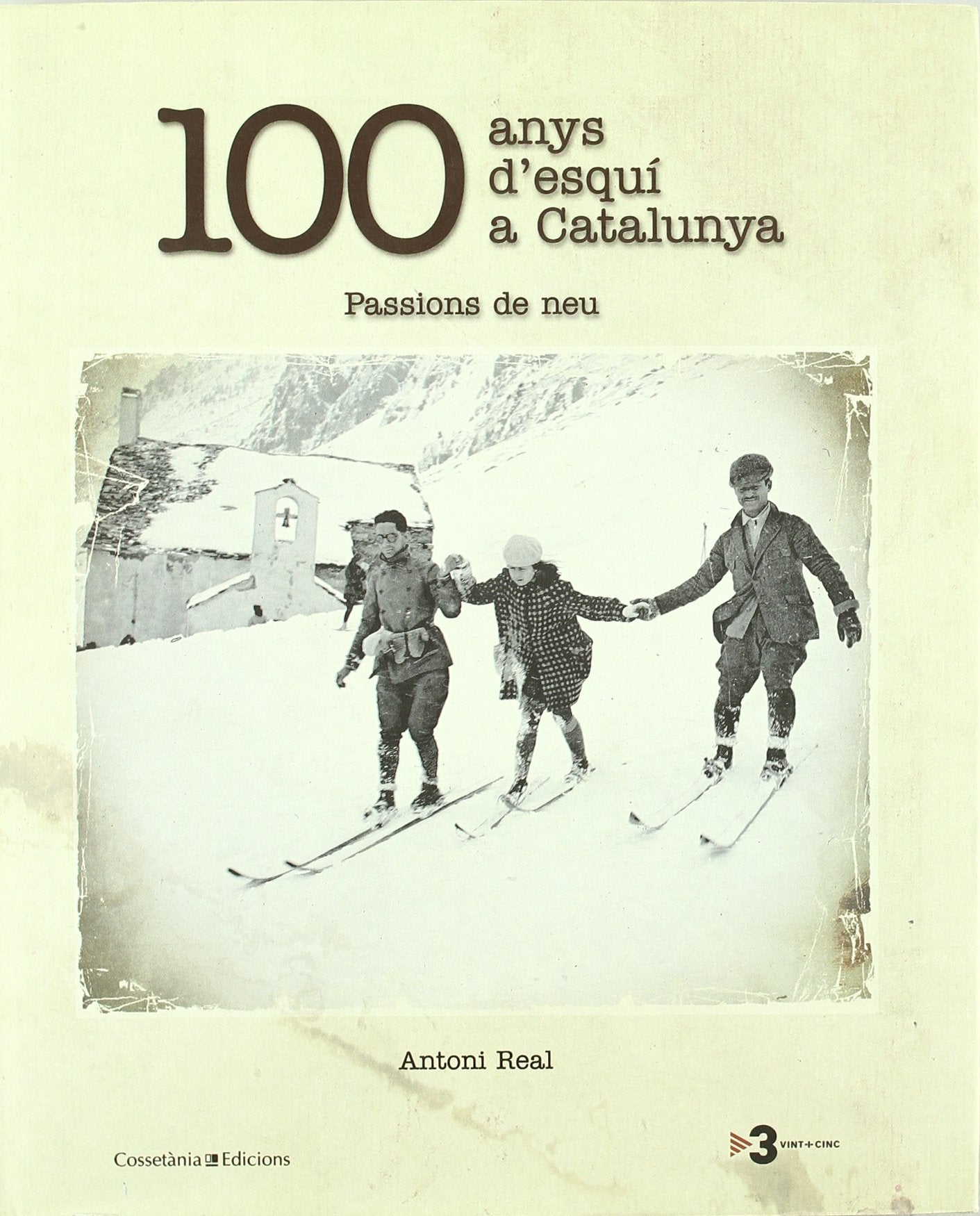 100 anys d'esquí a Catalunya: Passions de neu (Altres natura)