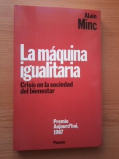 Maquina igualitaria, la : crisis en la sociedad del bienestar