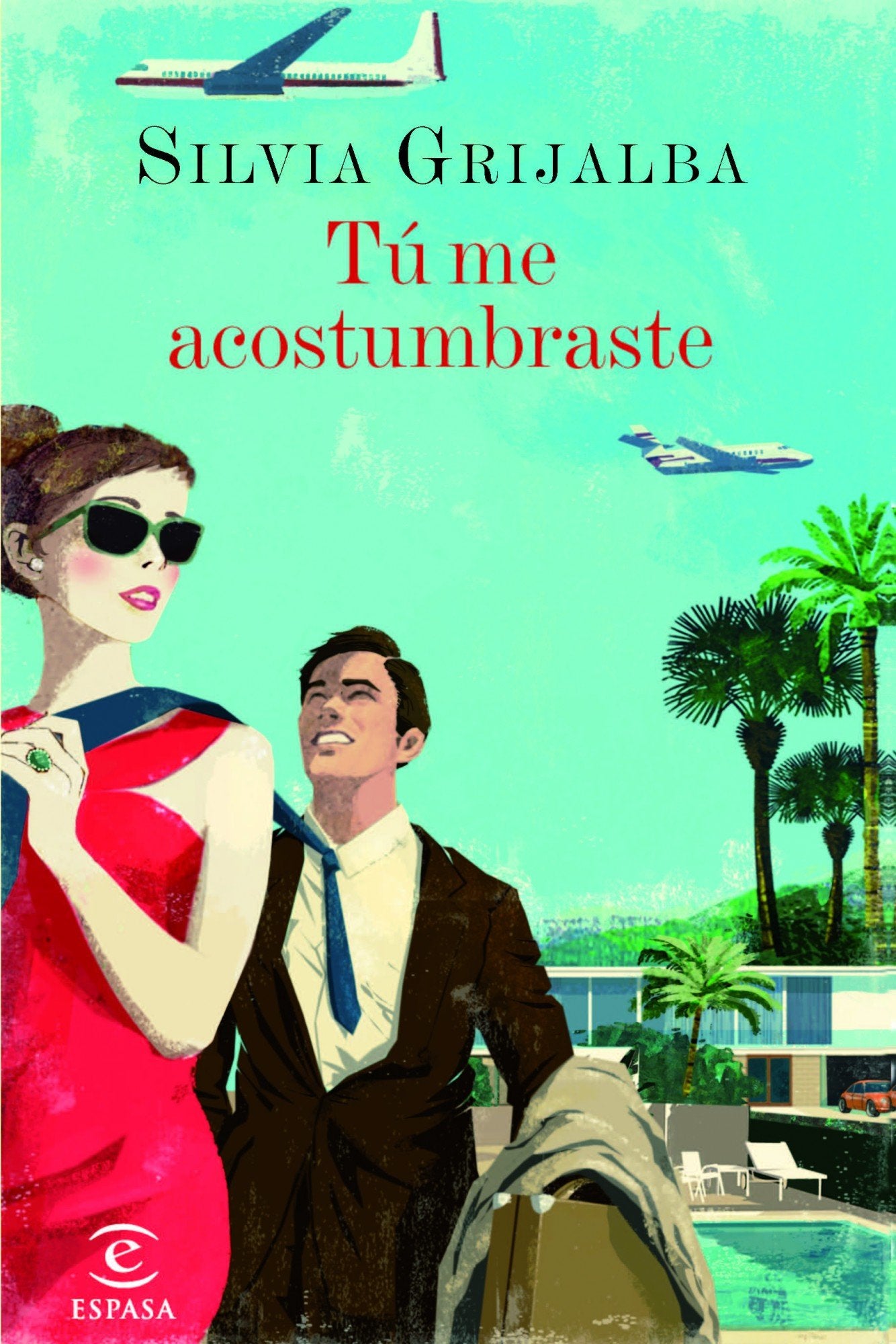 Tú me acostumbraste (ESPASA NARRATIVA)