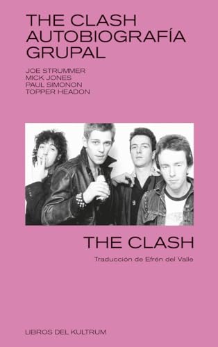 The Clash: Autobiografía grupal: 10 (Libros del Kultrum)