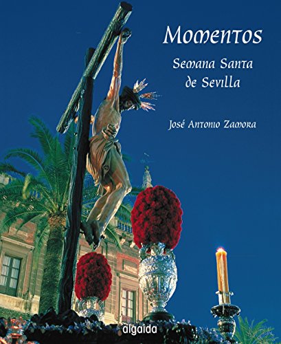 Momentos. Semana Santa de Sevilla (Ediciones Generales)