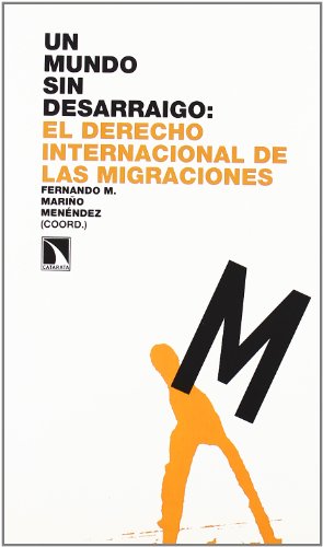 Un Mundo Sin Desarraigo (INVESTIGACION Y DEBATE)