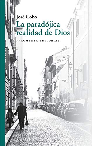 La paradójica realidad de Dios: 70 (Fragmentos)