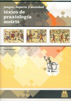 Juegos, deporte y sociedades. Léxico de praxeología motriz