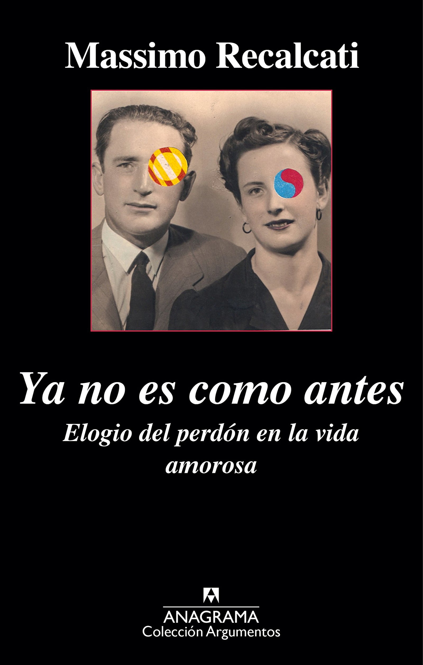 Ya no es como antes: Elogio del perdón en la vida amorosa: 486 (Argumentos)