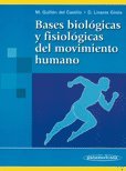 Bases Biológicas y Fisiológicas del Movimiento Humano