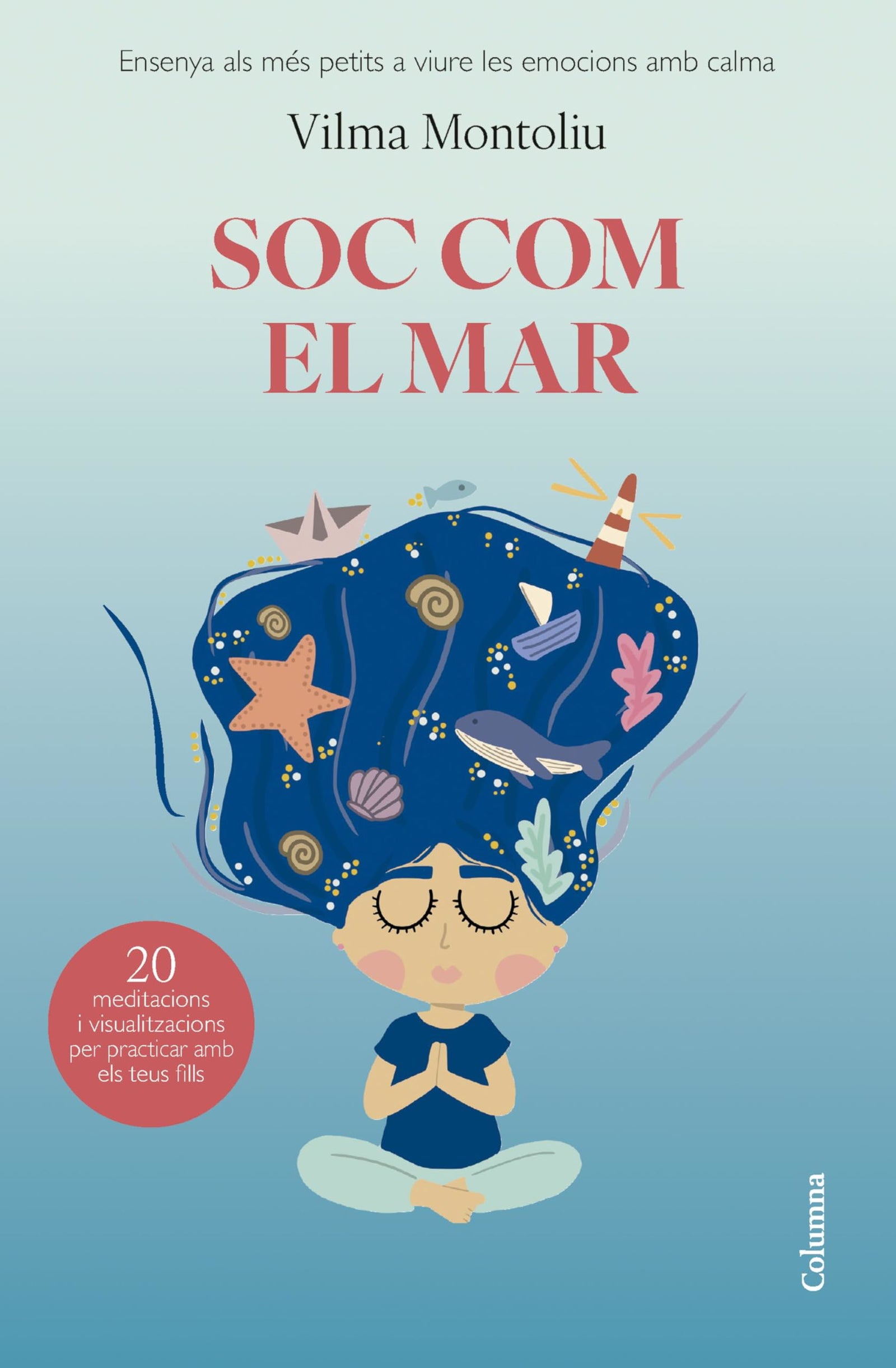 Soc com el mar: Ensenya als més petits a viure les seves emocions amb calma (NO FICCIÓ COLUMNA)