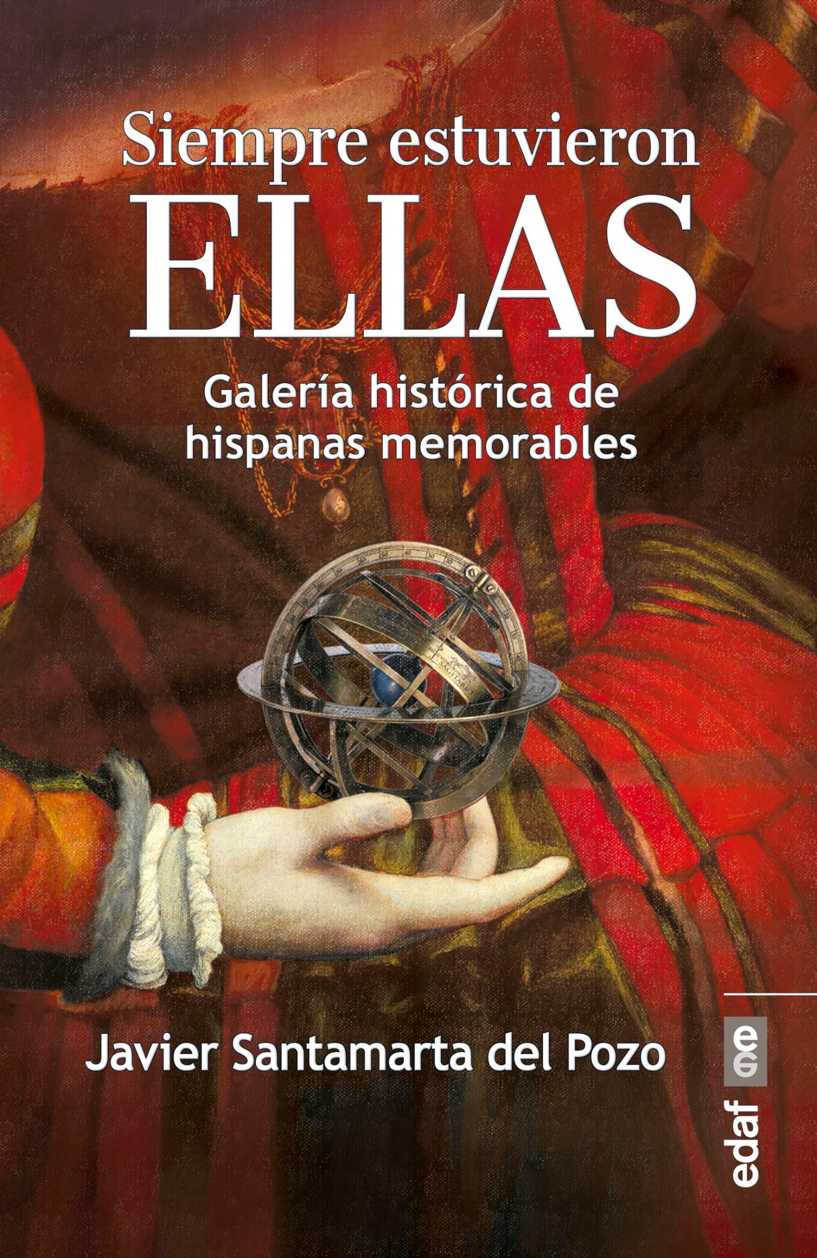 Siempre estuvieron ellas: Galería histórica de hispanas memorables (Clío crónicas de la historia)