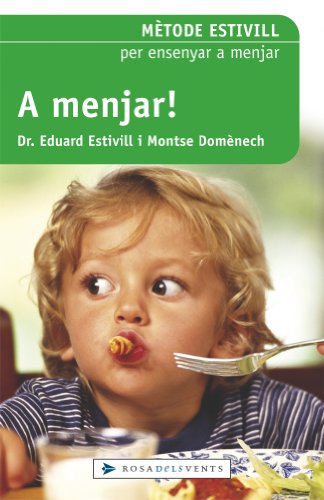 A menjar!: Mètode Estivill per ensenyar a menjar (ACTUALITAT)
