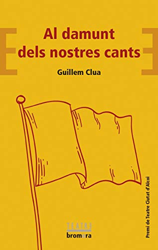 Al Damunt Dels Nostres Cants: 69 (Bromera Teatre)