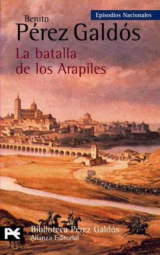 La batalla de los Arapiles: Episodios Nacionales, 10 / Primera serie (El Libro De Bolsillo - Bibliotecas De Autor - Biblioteca Pérez Galdós - Episodios Nacionales)