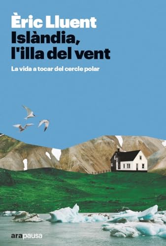 Islàndia, l'illa del vent: La vida a tocar del cercle polar (Ara Pausa)