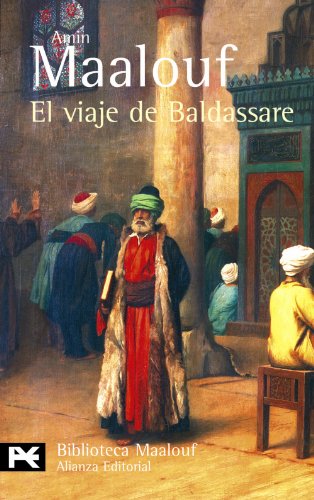El viaje de Baldassare (El Libro De Bolsillo - Bibliotecas De Autor - Biblioteca Maalouf)