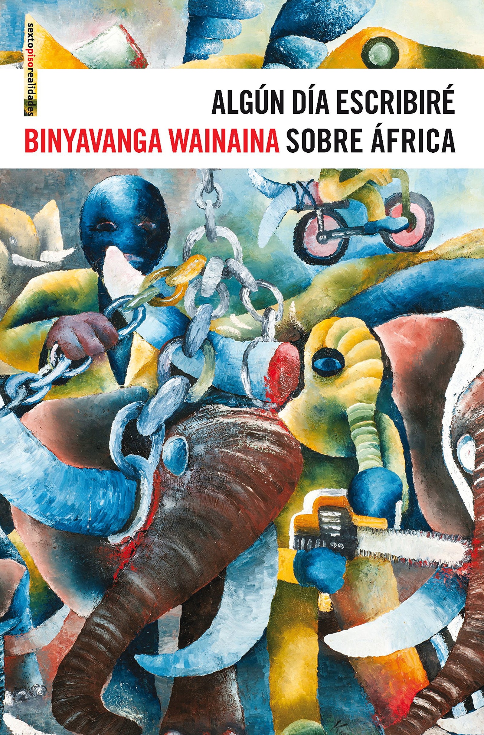 Algún Día Escribiré Sobre África (Sexto Piso Realidades)