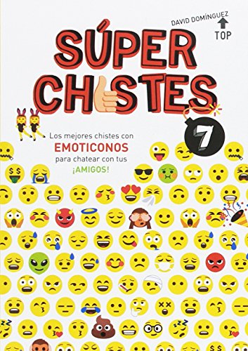 Súper Chistes 7 - Los mejores chistes con EMOTICONOS para chatear con tus ¡AMIGOS!: Libro de chistes para niños y niñas (No ficción ilustrados)