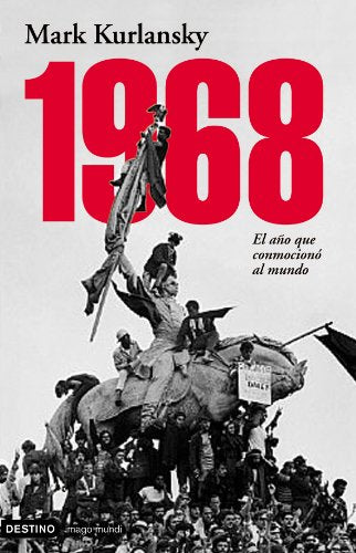 1968: El Ano Que Conmociono al Mundo (Imago Mundi)