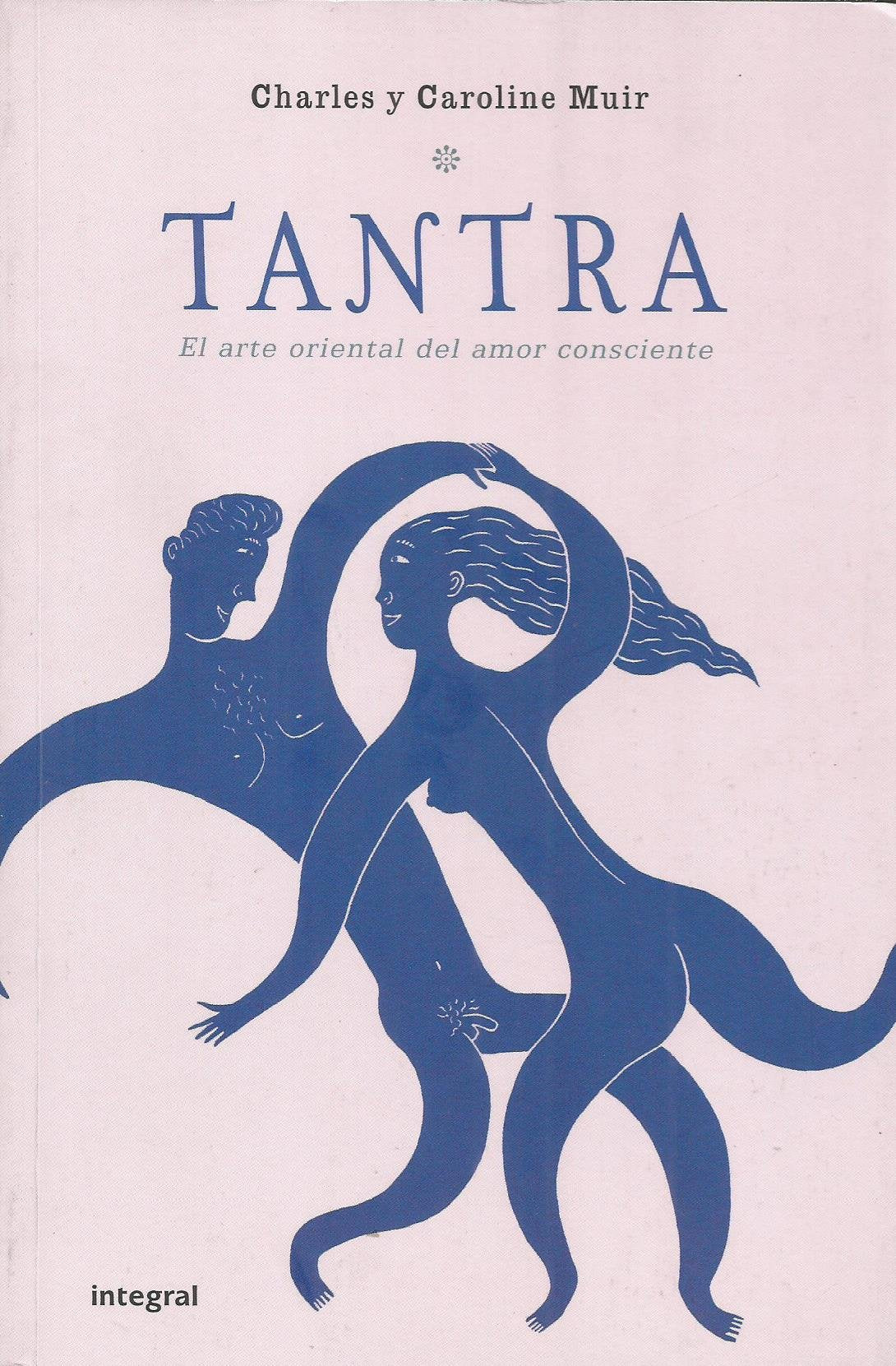 Tantra. El arte oriental del amor consciente