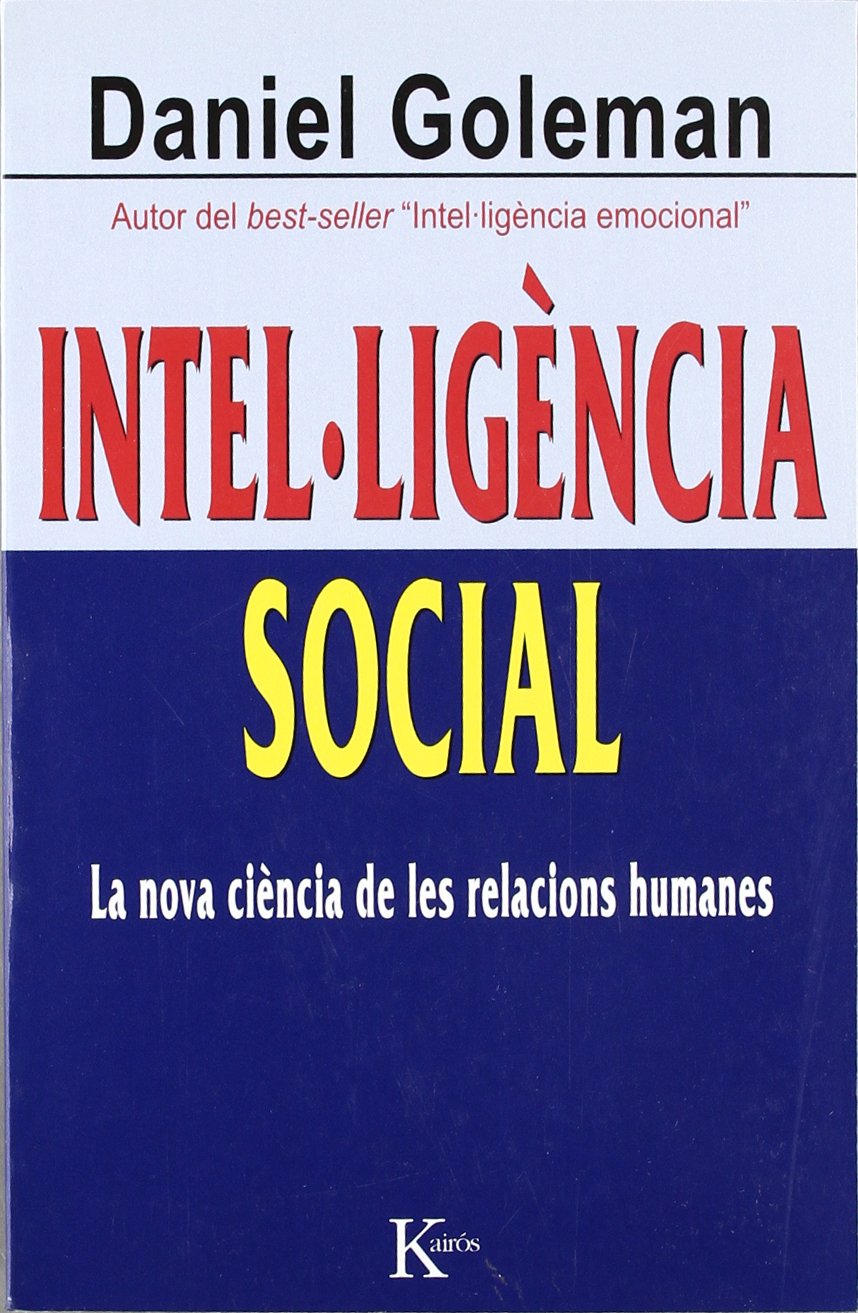 Intel·ligència social: La nova ciència de les relacions humanes (Assaig)