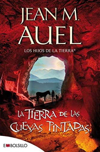La tierra de las cuevas pintadas. Sexta parte de la serie Los Hijos de la tierra (Edición bolsillo): La esparada sexta parte de la serie LOS HIJOS DE LA TIERRA® por fin en bolsillo. (EMBOLSILLO)