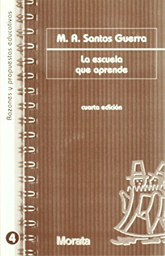 La escuela que aprende: 4 (Razones y propuestas educativas)