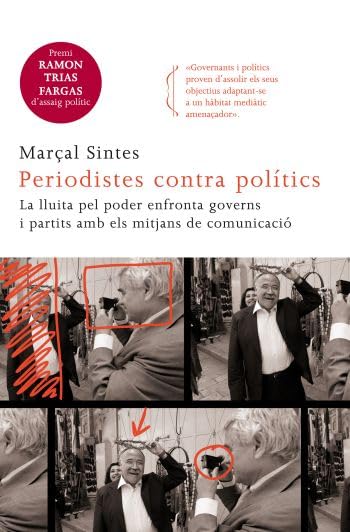 Periodistes contra polítics: La Lluita Pel Poder Enfronta Governs I Partits AMB Els Mitjans de Comunicacio (L'arquer)