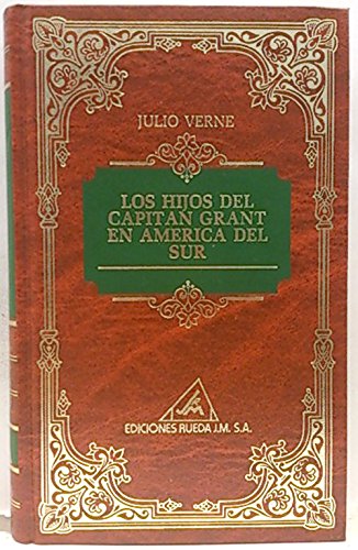 Los hijos del capitan grant en América del sur (Julio verne; t.4)