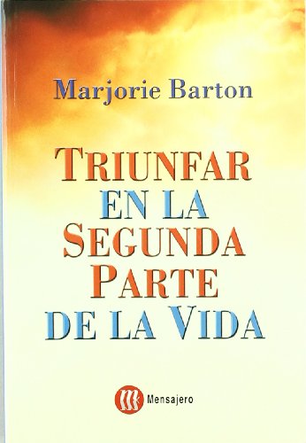 TRIUNFAR EN LA SEGUNDA PARTE DE LA VIDA