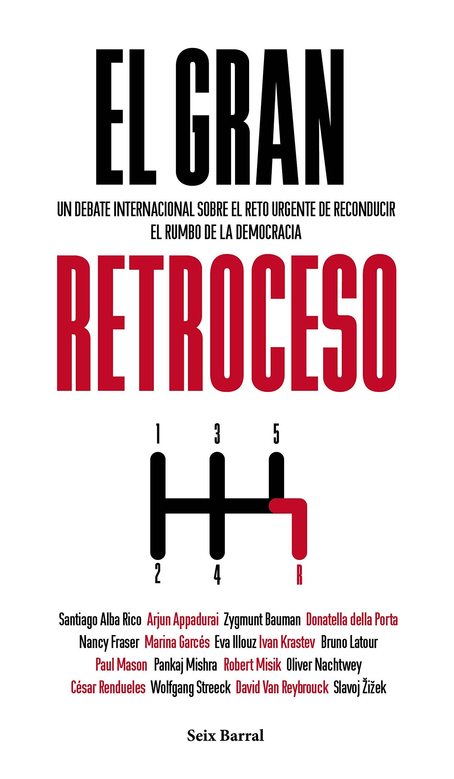 El gran retroceso: Un debate internacional sobre el reto urgente de reconducir el rumbo de la democracia (Los Tres Mundos)