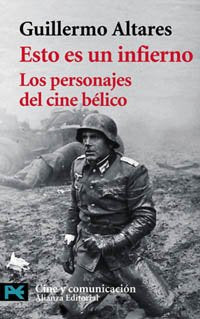 Esto es un infierno: Los personajes del cine bélico (El Libro De Bolsillo - Varios)