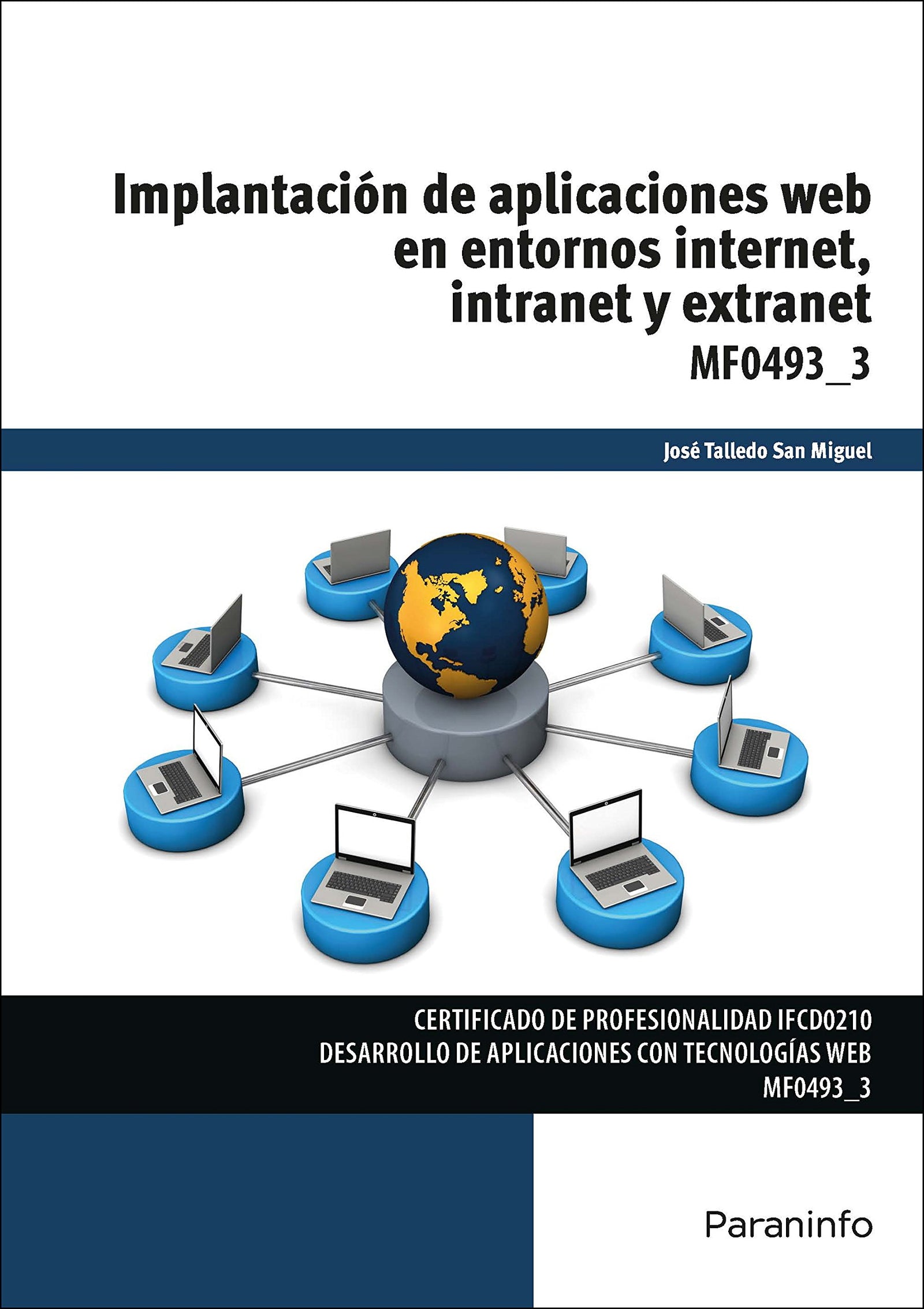 Implantación de aplicaciones web en entornos internet, intranet y extranet (Informática y Comunicaciones)