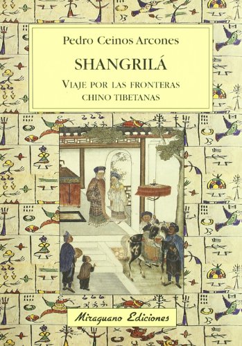 Shangrilá, viaje por las fronteras chino tibetanas (Viajes y Costumbres)