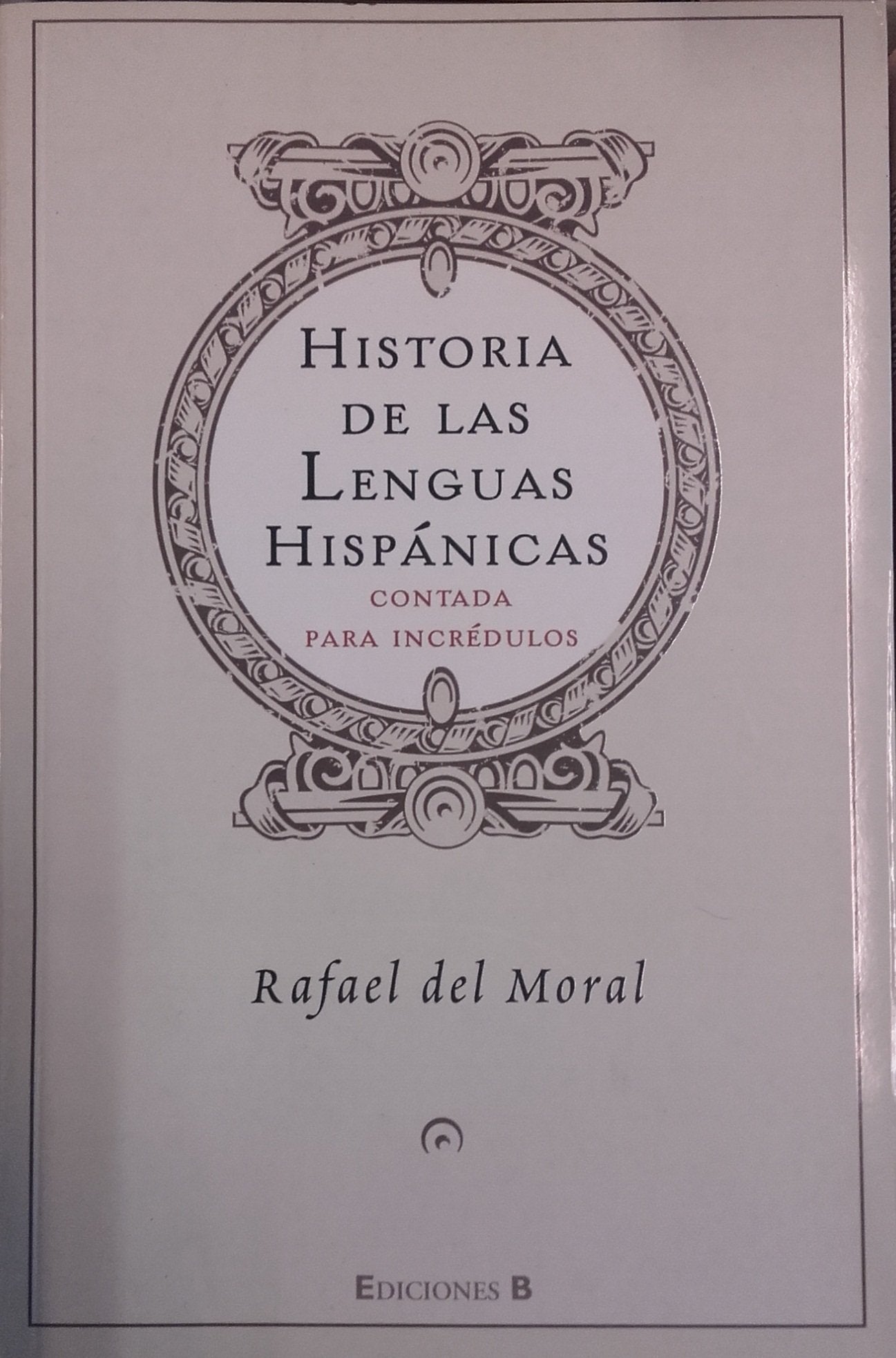 HISTORIA DE LAS LENGUAS HISPANICAS: CONTADA PARA INCREDULOS: 00000 (NoFicción/Divulgación)
