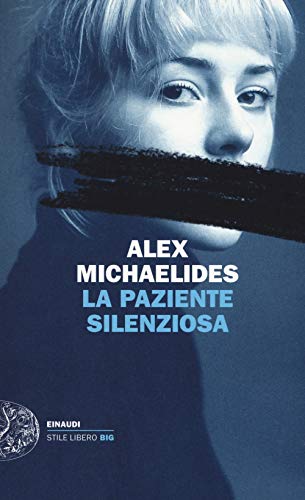 La paziente silenziosa (Einaudi. Stile libero big)