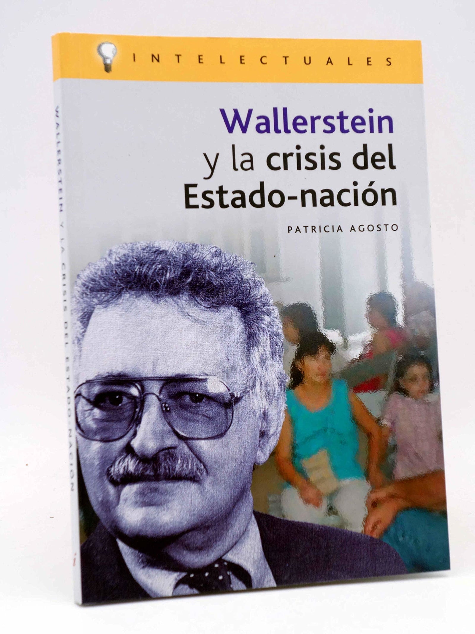 Wallerstein y la crisis del estado-nacion (Intelectuales)