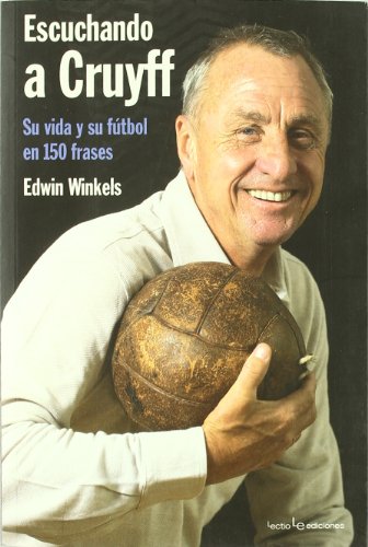Escuchando A Cruyff: Su vida y su fútbol en 150 frases (Otros)