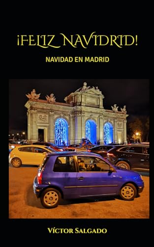 ¡FELIZ NAVIDRID!: NAVIDAD EN MADRID