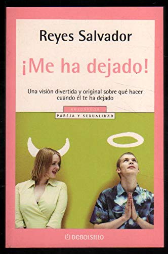 ¡ me ha dejado !