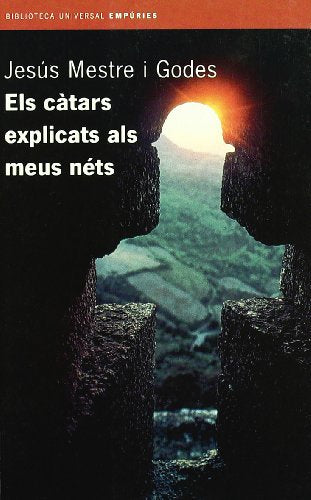 Els càtars explicats als meus néts (BIBLIOTECA UNIVERSAL EMPURIES)