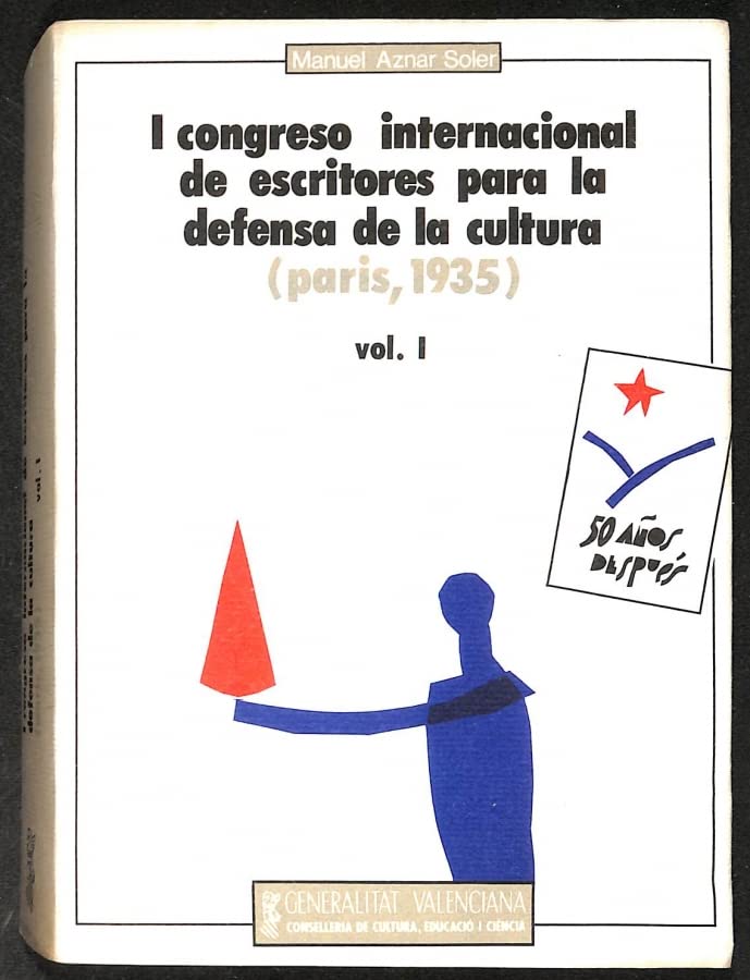 Congreso Internacional de Escritores para la defensa de la Cultura Paris 1935 Vol 1