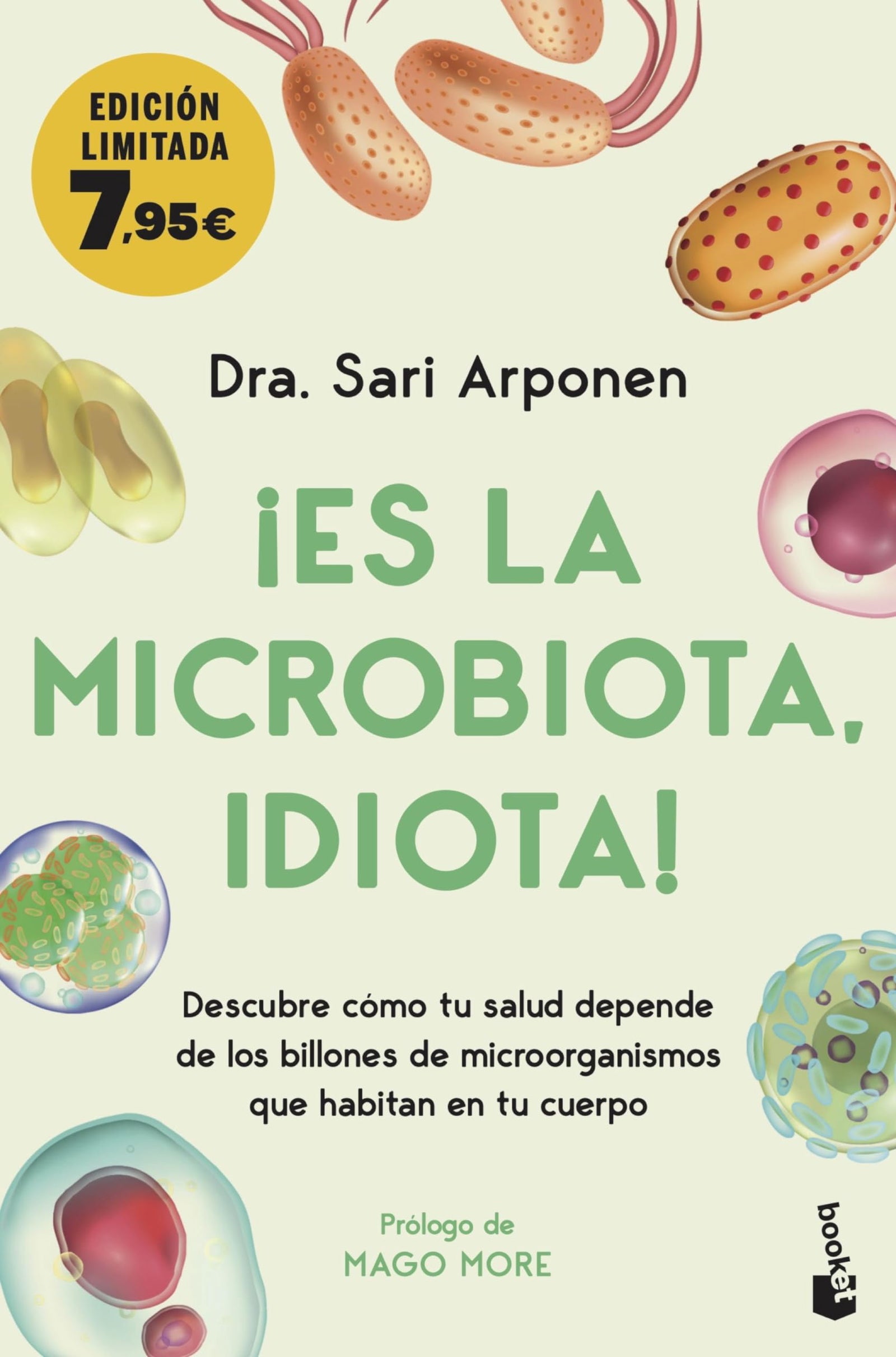 ¡Es la microbiota, idiota!: Descubre cómo tu salud depende de los billones de microorganismos que habitan en tu cuerpo (Campaña Bienestar)