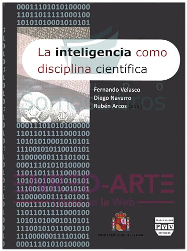 INTELIGENCIA COMO DISCIPLINA CIENTÍFICA, LA: Actas del Primer Congreso Nacional de Inteligencia (Cultura de Inteligencia)