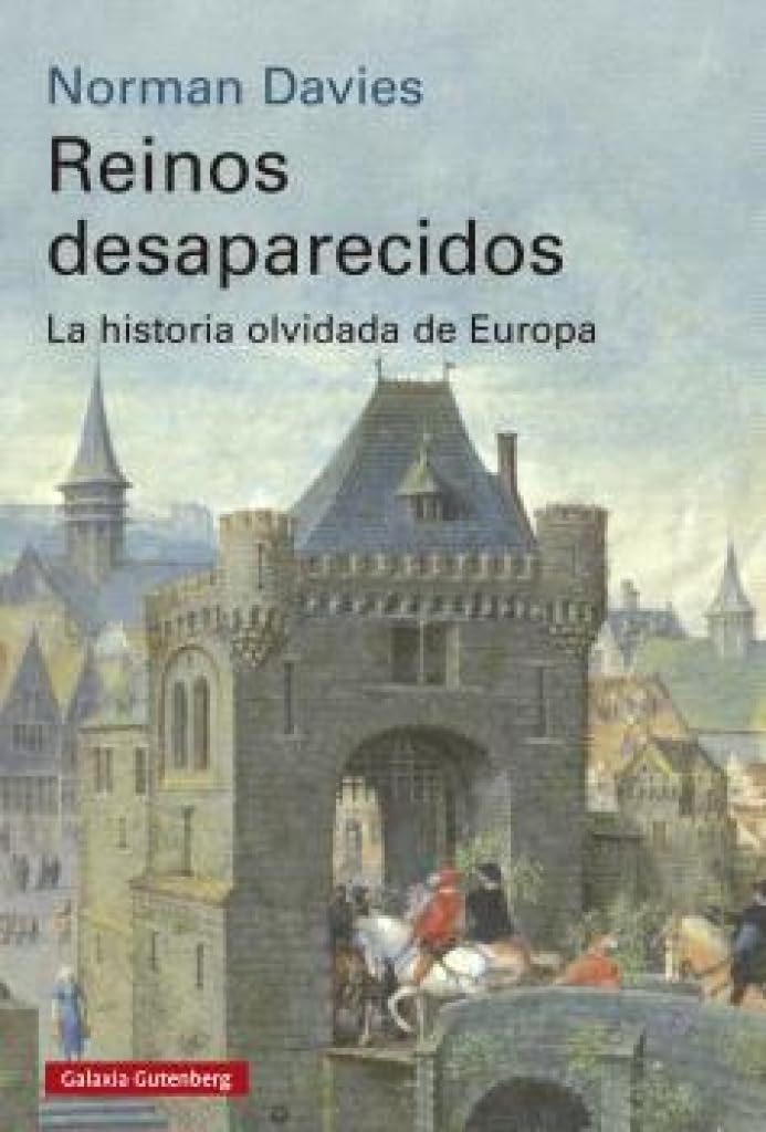 Reinos desaparecidos- 2025: La historia olvidada de Europa (Ensayo)