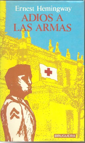 Adios a las armas : novela / Ernest Hemingway ; [traducción Joana M. Vda Horta y Joaquín Horta]
