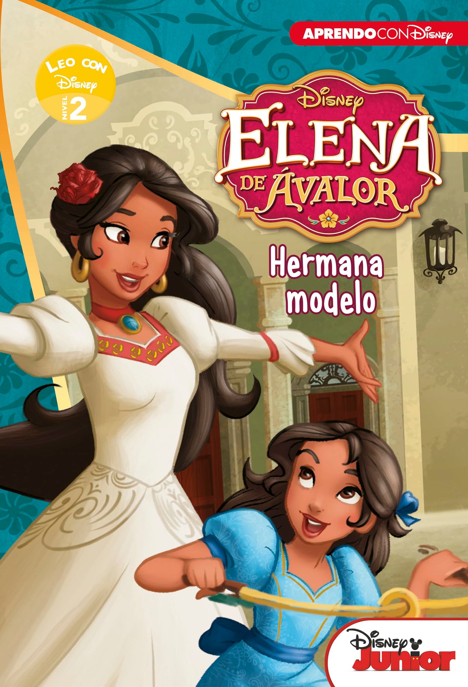 Elena de Avalor. Leo con Disney (Nivel 2). Hermana modelo (Disney. Lectoescritura) (Aprendo con Disney)