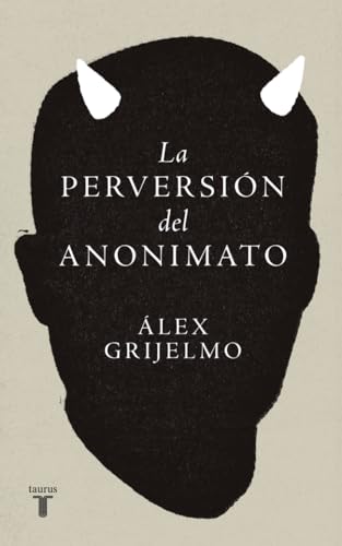 La perversión del anonimato: El nombre propio y el peligro de sus máscaras (Pensamiento)
